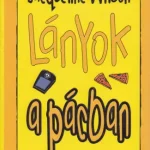Jacqueline Wilson Lányok a pácban Újdonság
