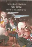 Azonnali szállítás Farkasházy Tivadar Fülig Jimmy kiadott és kiadatlan levelei