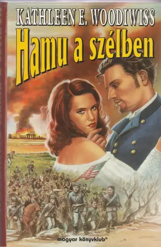 Vásárlói kedvenc Kathleen E. Woodiwiss: Hamu a szélben
