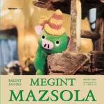 Kihagyhatatlan ajánlat Bálint Ágnes: Mazsola + Megint Mazsola + Mazsola és Tádé (#25)
