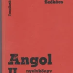 Nézd meg most Radványi Tamás és Székács Györgyné: Angol nyelvkönyv II.