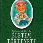 Krinszki Gyula: Életem története Korlátozott ajánlat