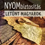 Ablonczy Balázs: Nyombiztosítás - Letűnt magyarok Gyors szállítás