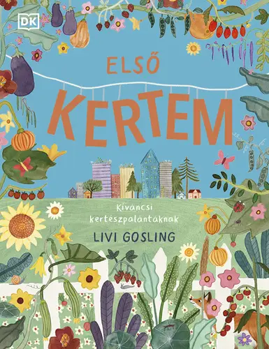 Azonnal elérhető Livi Gosling: Első kertem