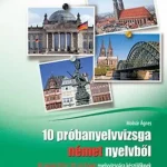 10 próbanyelvvizsga német nyelvből B1 szintű (TELC, ECL és Origó) nyelvvizsgára készülőknek Végkiárusítás
