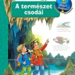 A természet csodái - Mit, Miért, Hogyan? Akciós ár