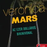Népszerű Veronica Mars: Az ezer dolláros bikinivonal