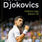 Novak Djokovics - Háború egy életen át Gyors szállítás