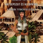 Hatsepszut és Kleopátra - A fáraók titokzatos élete II. Expressz kézbesítés