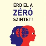 Érd el a ZÉRÓ szintet! - Konfliktuskezelés az élet minden területén Expressz szállítás