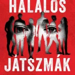 Legnépszerűbb Halálos játszmák - 24 óra. Ha nem nyersz, meghalsz.