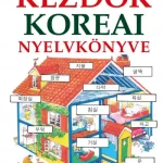 Legkelendőbb Kezdők koreai nyelvkönyve