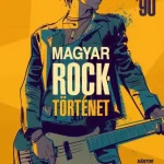 Exkluzív ajánlat Magyar Rocktörténet '80-'90