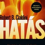 Hatás - Bővített, átdolgozott kiadás - A befolyásolás pszichológiája Biztonságos fizetés