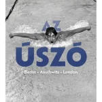 Szuper ajánlat Az úszó. Berlin – Auschwitz – London