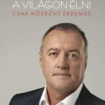 A világon élni csak hősként érdemes Bestseller