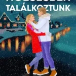 Vedd meg most Hóesésben találkoztunk