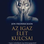 Vedd meg online Az igaz élet kulcsai – hogyan szabaduljunk meg élethazugságainktól?
