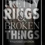Bestseller Pretty Rings & Broken Things – Ragyogó gyűrűk
