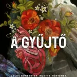 Gyors szállítás A Gyűjtő - Valós bűnesetek ihlette történet