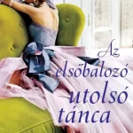 Korlátozott ajánlat Az elsőbálozó utolsó tánca