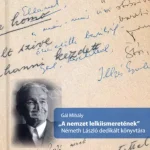 "A nemzet lelkiismeretének" - Németh László dedikált könyvtára (második, bővített kiadás) Legjobb ár