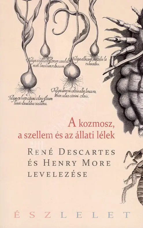 A kozmosz, a szellem és az állati lélek - René Descartes és Henry More levelezése Kedvezményes ár