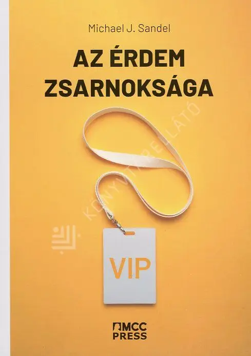 Az érdem zsarnoksága - Mi történt a közjóval? Vedd meg most