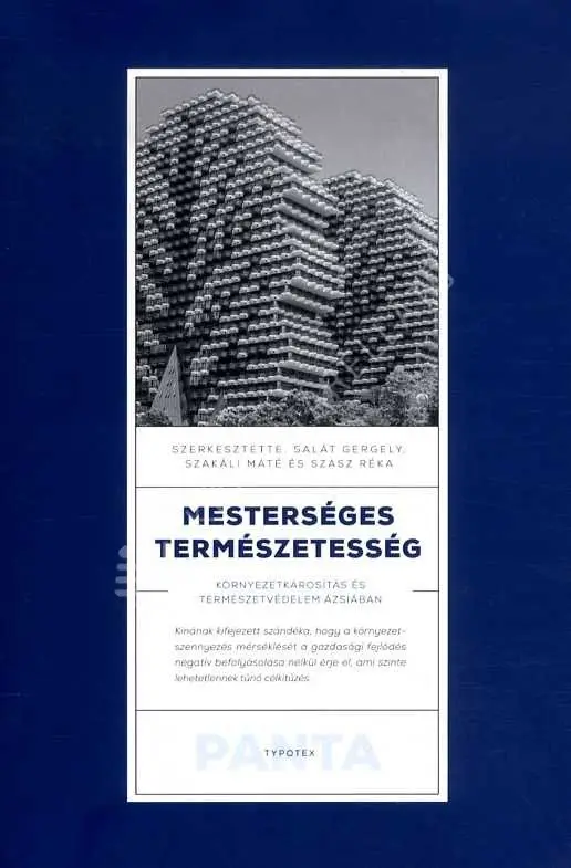 Mesterséges természetesség - Környezetkárosítás és természetvédelem Ázsiában Szuper ajánlat