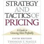 Vásárlói kedvenc The Strategy and Tactics of Pricing byNagle, Thomas T.; Hogan, John; Zale, Joseph;
