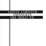 Bestseller Veinte Cuentos Espanoles del Siglo XX byAnderson-Imbert, Enrique;