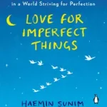 Love for Imperfect Things bySunim, Haemin; Legnépszerűbb