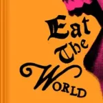Eat the World byDiamandis, Marina; Rendeld meg most
