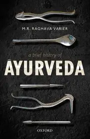 A Brief History of Āyurveda byVarier, M. R. Raghava; Kiárusítás