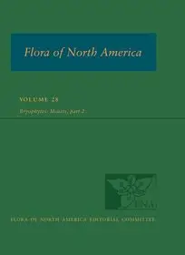 Flora of North America North of Mexico, vol. 28: Bryophyta, part 2 byof North America Editorial Committee, Flora; Gyors kiszállítás
