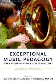 Exceptional Music Pedagogy for Children with Exceptionalities byBlair, Deborah VanderLinde; McCord, Kimberly A.; Korlátozott ajánlat