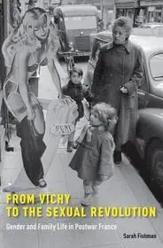Kihagyhatatlan ajánlat From Vichy to the Sexual Revolution byFishman, Sarah;
