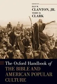 The Oxford Handbook of the Bible and American Popular Culture byClanton, Jr., Dan W.; Clark, Terry R.; Népszerű