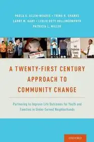 Korlátozott ajánlat A Twenty-First Century Approach to Community Change byGant, Larry M.; Hollingsworth, Leslie; Miller, Patricia L.;Allen-Meares, Paula; Shanks, Trina R.;