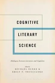 Cognitive Literary Science byBurke, Michael; Troscianko, Emily T.; Rendeld meg most