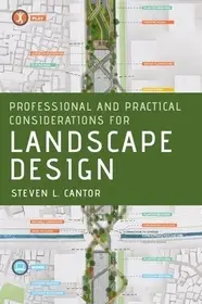 Professional and Practical Considerations for Landscape Design byCantor, Steven L.; Azonnal elérhető