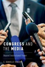 Congress and the Media byVinson, Danielle; Biztonságos vásárlás