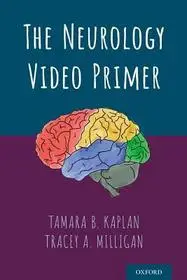 The Neurology Video Primer byKaplan, Tamara B.; Milligan, Tracey A.; Outlet