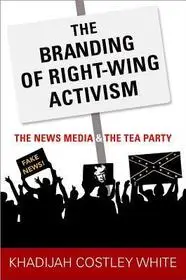 Szuper akció The Branding of Right-Wing Activism byCostley White, Khadijah;
