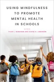 Azonnali szállítás Using Mindfulness to Promote Mental Health in Schools byRenshaw, Tyler L.; Jimerson, Shane R.;