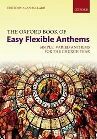 Ne maradj le The Oxford Book of Easy Flexible Anthems byBullard, Alan;