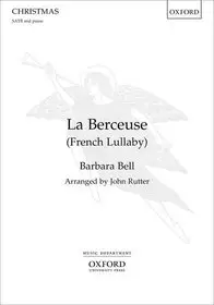 La Berceuse (French Lullaby) byBell, Barbara; Rutter, John; Ne maradj le