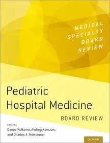 Gyors kiszállítás Pediatric Hospital Medicine Board Review byKulkarni, Deepa; Kamzan, Audrey; Newcomer, Charles A.;