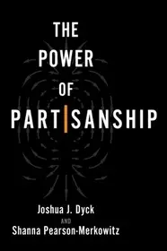 Azonnali szállítás The Power of Partisanship byDyck, Joshua J.; Pearson-Merkowitz, Shanna;
