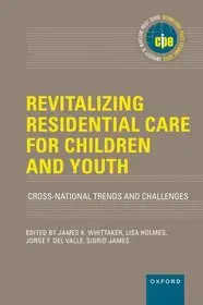 Vedd meg online Revitalizing Residential Care for Children and Youth byWhittaker, James K.; Holmes, Lisa; Fernandez del Valle, Jorge Carlos;